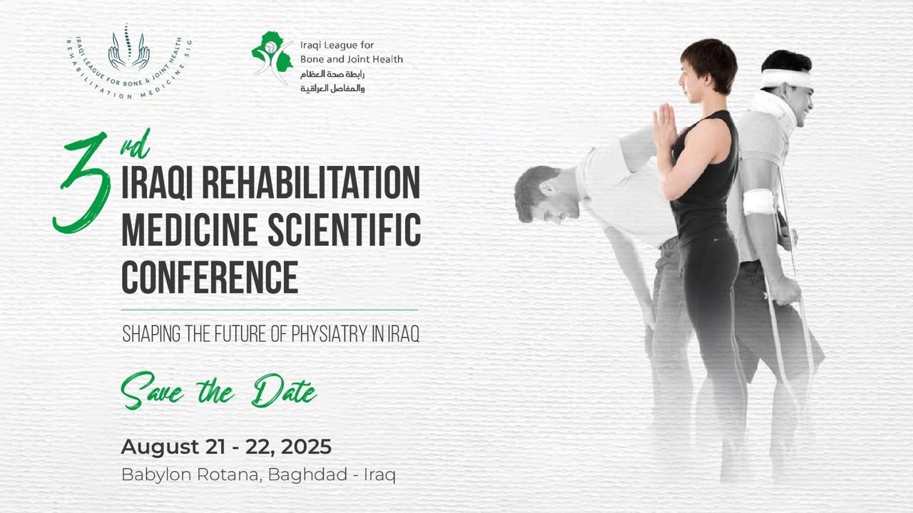 3rd Iraqi Rehabilitation Medicine Scientific Conference – Shaping the Future of Physiatry in Iraq